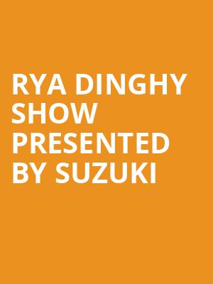 RYA Dinghy Show presented by Suzuki at Alexandra Palace
